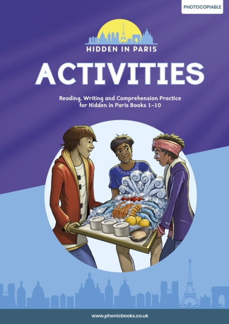 Phonic Books Hidden in Paris Activities: Photocopiable Activities Accompanying Hidden in Paris Books for Older Readers (Alternative Vowel and Consonant Sounds, Common Latin Suffixes)