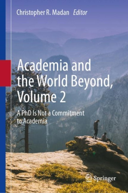 Academia and the World Beyond, Volume 2: A PhD Is Not a Commitment to Academia