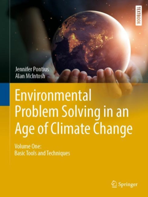 Environmental Problem Solving in an Age of Climate Change: Volume One: Basic Tools and Techniques