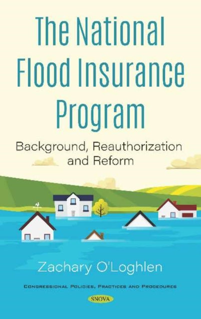 The National Flood Insurance Program: Background, Reauthorization and Reform