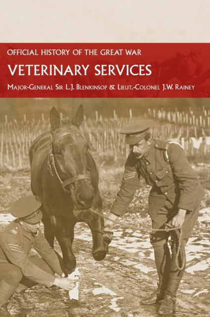 Veterinary Services: Official History of the Great War Based on Official Documents