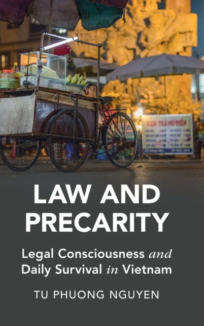 Law and Precarity: Legal Consciousness and Daily Survival in Vietnam