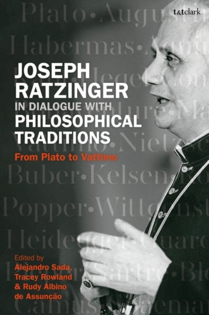 Joseph Ratzinger in Dialogue with Philosophical Traditions: From Plato to Vattimo