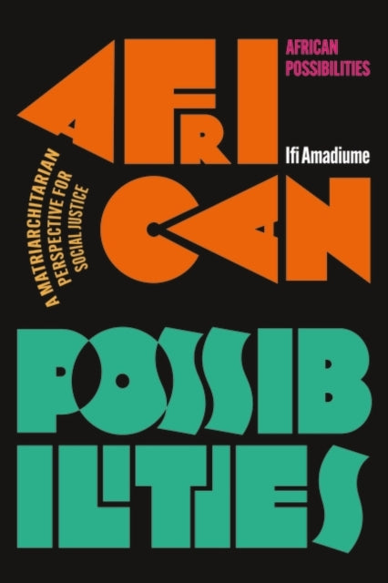 African Possibilities: A Matriarchitarian Perspective for Social Justice