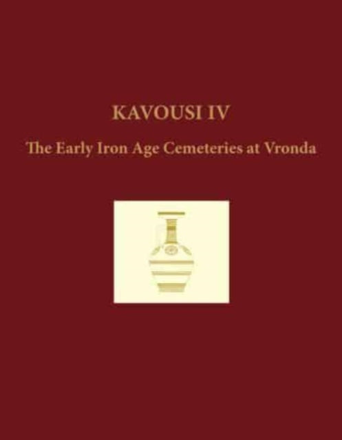 Kavousi IV (2-volume set): The Early Iron Age Cemeteries at Vronda