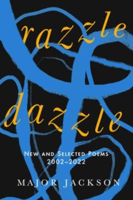 Razzle Dazzle: New and Selected Poems 2002-2022