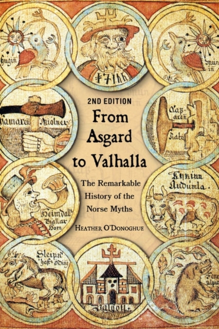 From Asgard to Valhalla: The Remarkable History of the Norse Myths