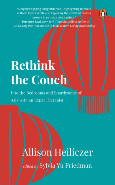 Rethink The Couch: Into the Bedrooms and Boardrooms of Asia with an Expat Therapist