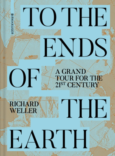 To the Ends of the Earth: A Grand Tour for the 21st Century