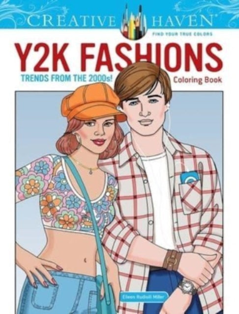 Creative Haven Y2K Fashions Coloring Book: Trends from the 2000s!