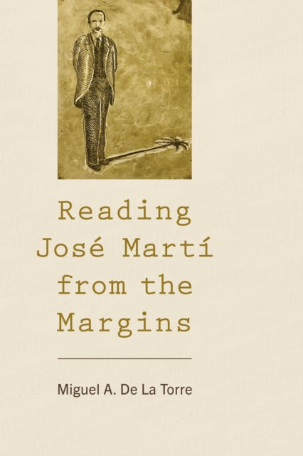 Reading Jose Marti from the Margins