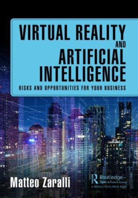 Virtual Reality and Artificial Intelligence: Risks and Opportunities for Your Business