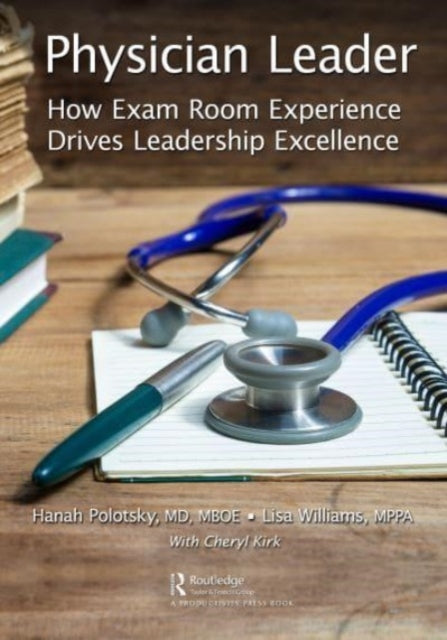 Physician Leader: How Exam Room Experience Drives Leadership Excellence