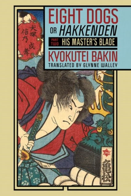 Eight Dogs, or "Hakkenden": Part Two—His Master's Blade