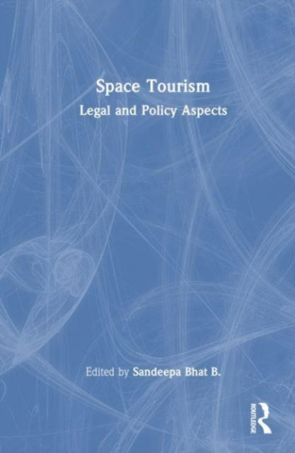 Space Tourism: Legal and Policy Aspects