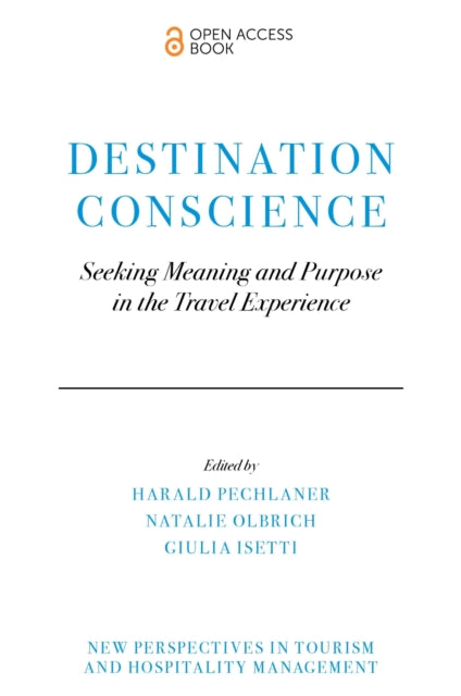 Destination Conscience: Seeking Meaning and Purpose in the Travel Experience