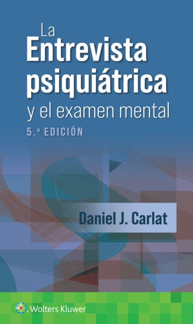 La entrevista psiquiatrica y el examen mental