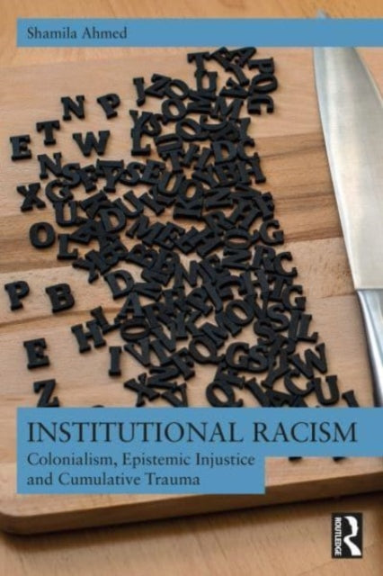 Institutional Racism: Colonialism, Epistemic Injustice and Cumulative Trauma