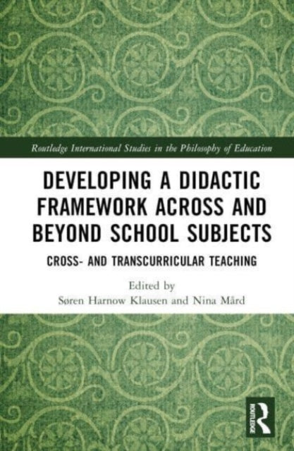 Developing a Didactic Framework Across and Beyond School Subjects: Cross- and Transcurricular Teaching