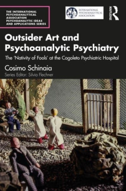 Outsider Art and Psychoanalytic Psychiatry: The “Nativity of Fools” at the Cogoleto Psychiatric Hospital