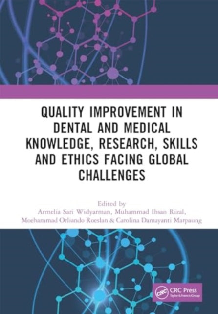 Quality Improvement in Dental and Medical Knowledge, Research, Skills and Ethics Facing Global Challenges: Proceedings of the International Conference on Technology of Dental and Medical Sciences (ICTDMS 2022), Jakarta, Indonesia, 8-10 December 2022