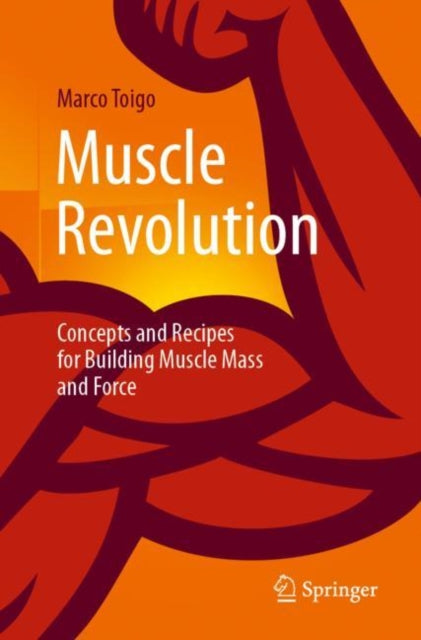 Muscle Revolution: Concepts and Recipes for Building Muscle Mass and Force