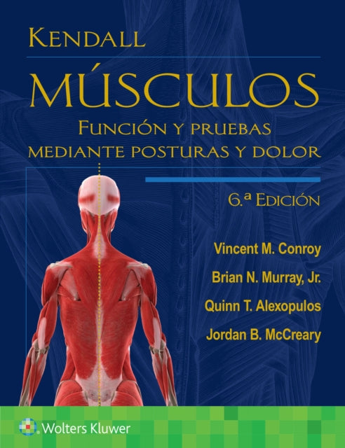 Kendall. Musculos: Funcion y pruebas mediante posturas y dolor