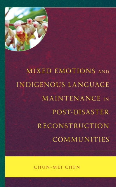 Mixed Emotions and Indigenous Language Maintenance in Post-Disaster Reconstruction Communities