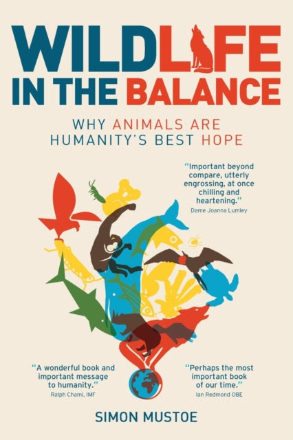 Wildlife in the Balance: Why Animals are Humanity's Best Hope