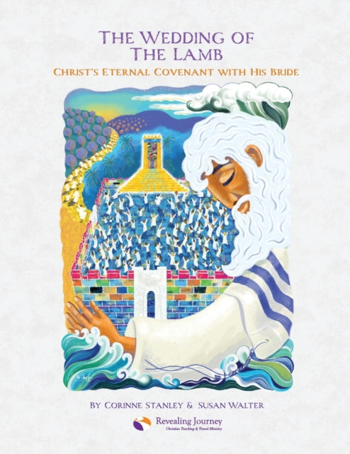 The Wedding of The Lamb: Christ's Eternal Covenant with His Bride