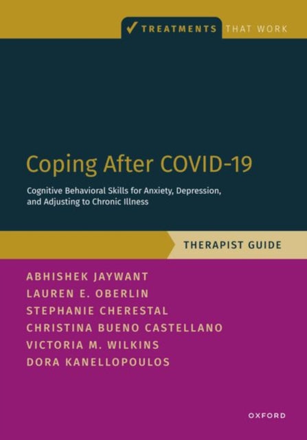 Coping After COVID-19: Cognitive Behavioral Skills for Anxiety, Depression, and Adjusting to Chronic Illness: Therapist Guide