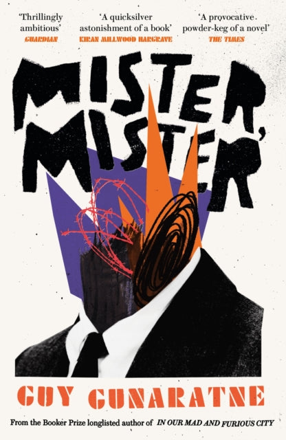 Mister, Mister: The new novel from the Booker Prize longlisted author of In Our Mad and Furious City