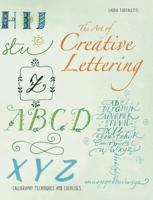 The Art of Creative Lettering: Calligraphy Techniques and Exercises