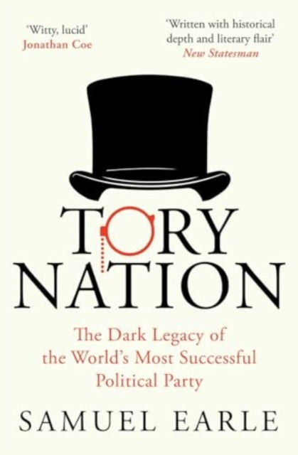 Tory Nation: The Dark Legacy of the World's Most Successful Political Party