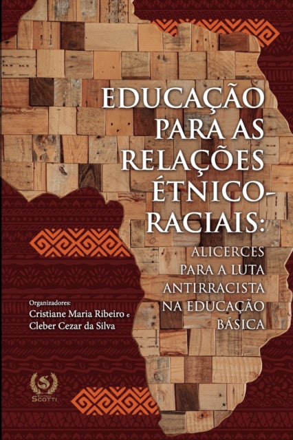 Educacao para as relacoes etnico-raciais: Alicerces para a luta antirracista na educacao basica