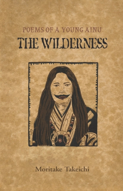 The Wilderness: Poems of a Young Ainu