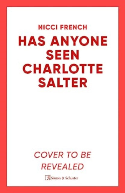Has Anyone Seen Charlotte Salter?: The 'unputdownable' [Erin Kelly] new thriller from the bestselling author of psychological suspense