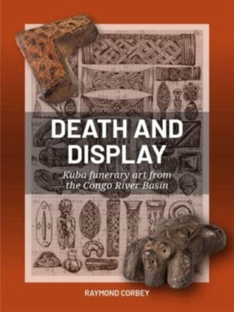 Death and Display: Kuba funerary art from the Congo River Basin