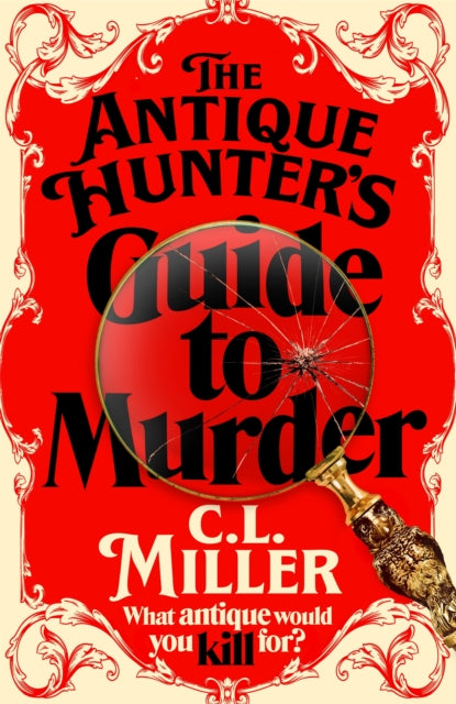 The Antique Hunter's Guide to Murder: the highly anticipated crime novel for fans of the Antiques Roadshow