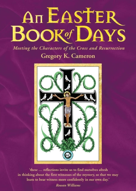 An Easter Book of Days: Meeting the characters of the cross and resurrection