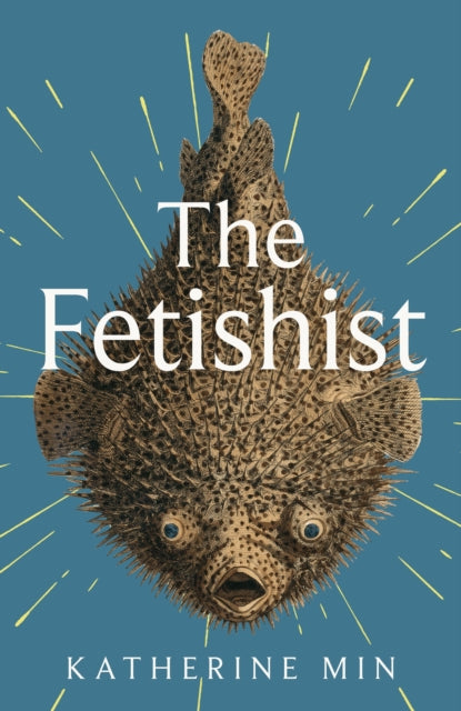 The Fetishist: 'Incandescent, astonishing, a miracle' R. O. Kwon