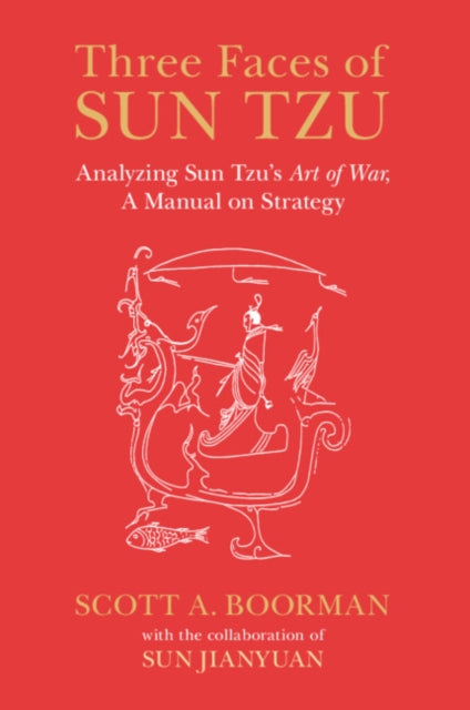 Three Faces of Sun Tzu: Analyzing Sun Tzu's Art of War, A Manual on Strategy