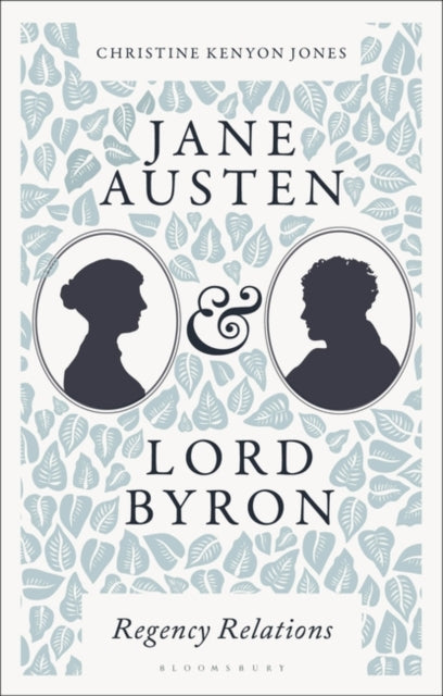 Jane Austen and Lord Byron: Regency Relations