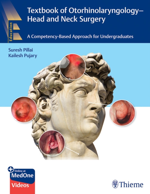 Textbook of Otorhinolaryngology - Head and Neck Surgery: A Competency-Based Approach for Undergraduates