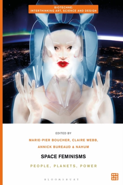 Space Feminisms: People, Planets, Power