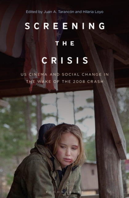 Screening the Crisis: US Cinema and Social Change in the Wake of the 2008 Crash