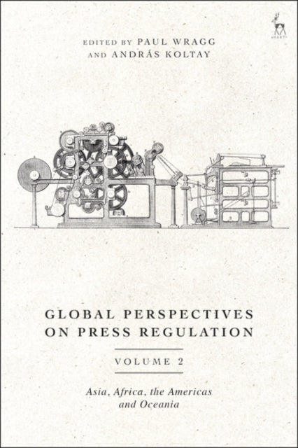 Global Perspectives on Press Regulation, Volume 2: Asia, Africa, the Americas and Oceania
