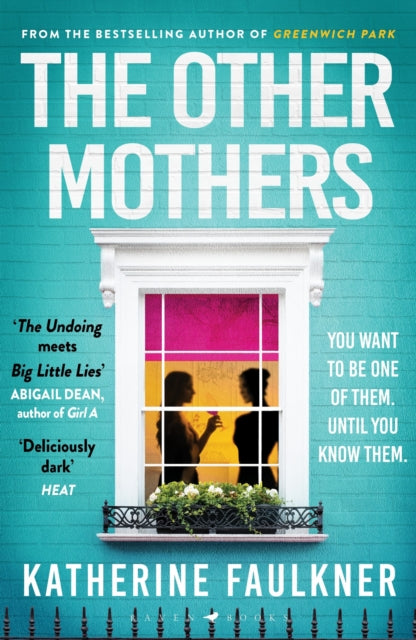 The Other Mothers: the unguessable, unputdownable new thriller from the internationally bestselling author of Greenwich Park