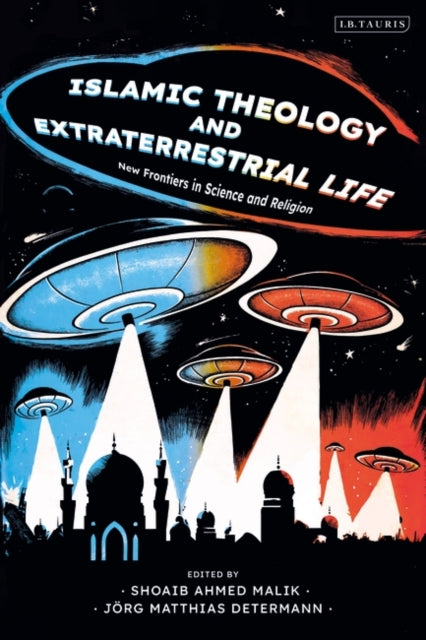 Islamic Theology and Extraterrestrial Life: New Frontiers in Science and Religion