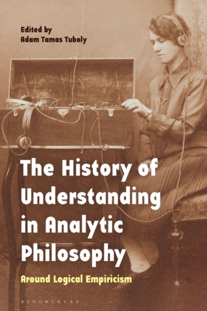 The History of Understanding in Analytic Philosophy: Around Logical Empiricism